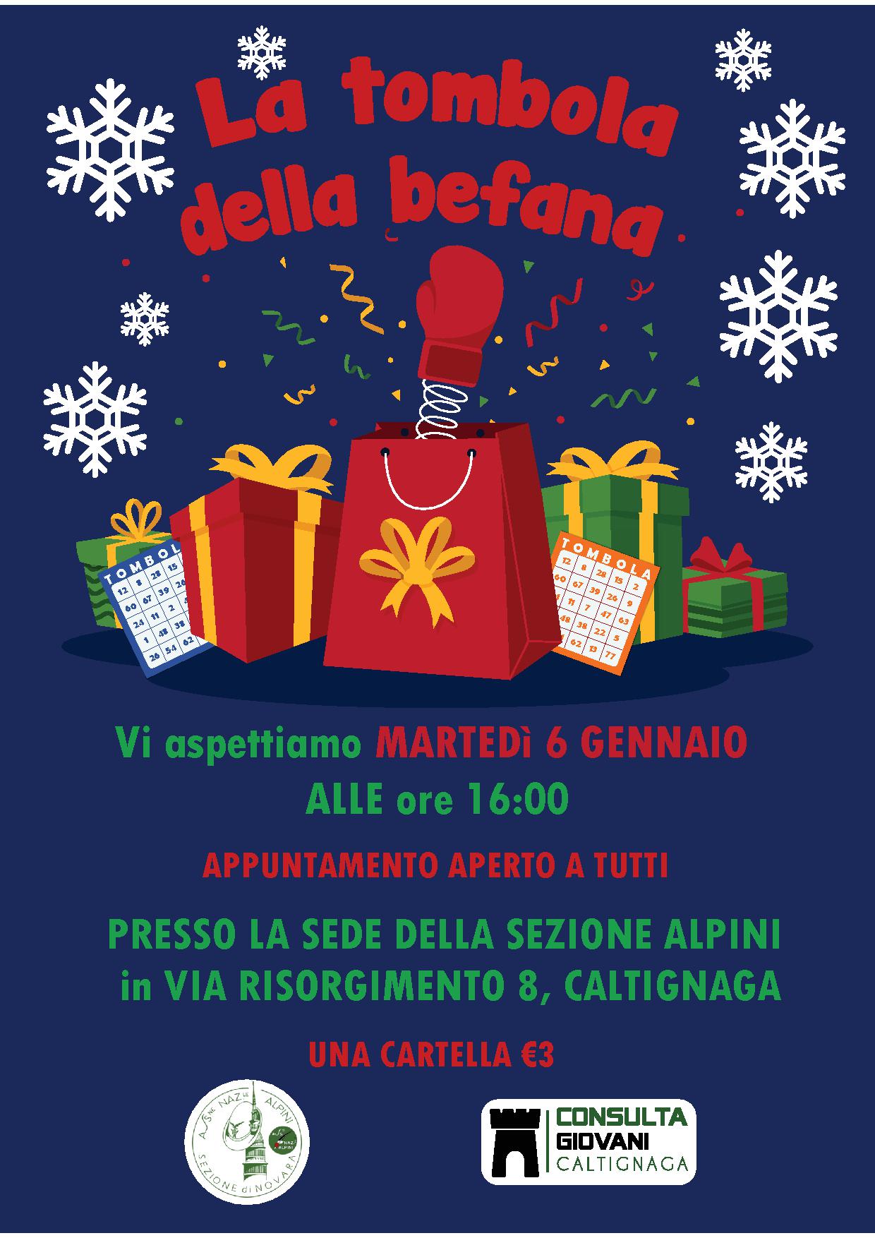 MARTEDì 6 GENNAIO alle ore 16 presso la  Sede della SEZIONE ALPINI,
in via Risorgimento 8 a CALTIGNAGA, "GRANDE TOMBOLA della BEFANA"